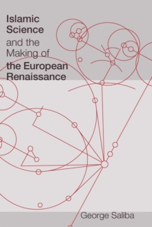 Islamic Science and the Making of the European Renaissance