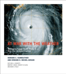 At War with the Weather : Managing Large-Scale Risks in a New Era of Catastrophes, Paperback / softback Book At War with the Weather : Managing Large-Scale Risks in a New Era of Catastrophes, Paperback / softback Book