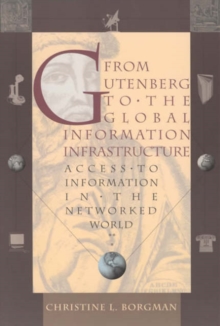 From Gutenberg to the Global Information Infrastructure : Access to Information in the Networked World
