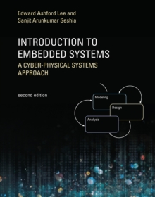 Introduction to Embedded Systems : A Cyber-Physical Systems Approach, Paperback / softback Book Introduction to Embedded Systems : A Cyber-Physical Systems Approach, Paperback / softback Book