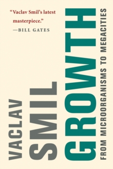 Growth : From Microorganisms to Megacities, Paperback / softback Book Growth : From Microorganisms to Megacities, Paperback / softback Book