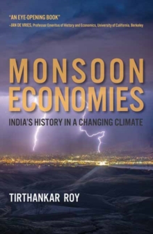 Monsoon Economies : India's History in a Changing Climate