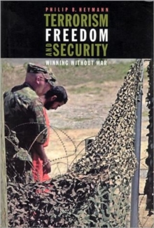Terrorism, Freedom, and Security : Winning Without War, Paperback / softback Book Terrorism, Freedom, and Security : Winning Without War, Paperback / softback Book