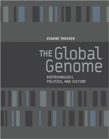 The Global Genome : Biotechnology, Politics, and Culture, Paperback / softback Book The Global Genome : Biotechnology, Politics, and Culture, Paperback / softback Book