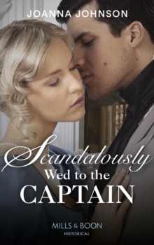 Scandalously Wed To The Captain, Paperback / softback Book Scandalously Wed To The Captain, Paperback / softback Book