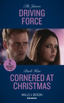 Driving Force : Driving Force / Cornered at Christmas (Rushing Creek Crime Spree), Paperback / softback Book Driving Force : Driving Force / Cornered at Christmas (Rushing Creek Crime Spree), Paperback / softback Book