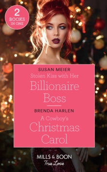 Stolen Kiss With Her Billionaire Boss / A Cowboy's Christmas Carol : Stolen Kiss with Her Billionaire Boss (Christmas at the Harrington Park Hotel) / a Cowboy's Christmas Carol (Montana Mavericks: Wha, Paperback / softback Book Stolen Kiss With Her Billionaire Boss / A Cowboy's Christmas Carol : Stolen Kiss with Her Billionaire Boss (Christmas at the Harrington Park Hotel) / a Cowboy's Christmas Carol (Montana Mavericks: Wha, Paperback / softback Book