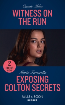 Witness On The Run / Exposing Colton Secrets : Witness on the Run / Exposing Colton Secrets (the Coltons of Kansas), Paperback / softback Book Witness On The Run / Exposing Colton Secrets : Witness on the Run / Exposing Colton Secrets (the Coltons of Kansas), Paperback / softback Book