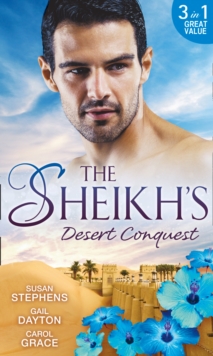 The Sheikh's Desert Conquest : Diamond in the Desert / Hide-and-Sheikh / Her Sheikh Boss, Paperback / softback Book The Sheikh's Desert Conquest : Diamond in the Desert / Hide-and-Sheikh / Her Sheikh Boss, Paperback / softback Book