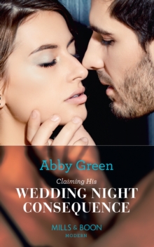 Claiming His Wedding Night Consequence, Paperback / softback Book Claiming His Wedding Night Consequence, Paperback / softback Book