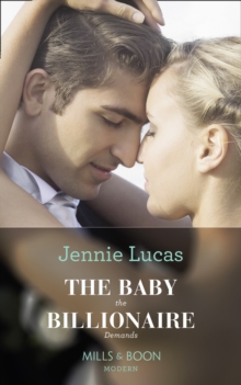 The Baby The Billionaire Demands, Paperback / softback Book The Baby The Billionaire Demands, Paperback / softback Book