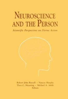 Neuroscience and the Person : Scientific Perspectives on Divine Action