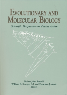 Evolutionary and Molecular Biology : Scientific Perspectives on Divine Action