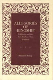 Allegories of Kingship : Calderon and the Anti-Machiavellian Tradition