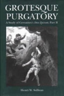 Grotesque Purgatory : Study of Cervante's 