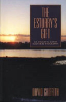 The Estuary's Gift : An Atlantic Coast Cultural Biography