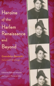 Heroine of the Harlem Renaissance and Beyond : Gwendolyn Bennett's Selected Writings, Hardback Book Heroine of the Harlem Renaissance and Beyond : Gwendolyn Bennett's Selected Writings, Hardback Book
