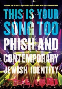 This Is Your Song Too : Phish and Contemporary Jewish Identity