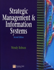 Strategic Management and Information Systems : An Integrated Approach, Paperback Book Strategic Management and Information Systems : An Integrated Approach, Paperback Book