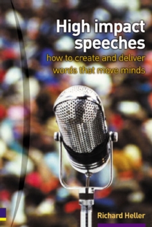 High Impact Speeches : How to Write and Deliver Words That Move Minds, Paperback Book High Impact Speeches : How to Write and Deliver Words That Move Minds, Paperback Book