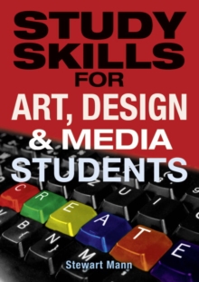 Study Skills for Art, Design and Media Students, Paperback / softback Book Study Skills for Art, Design and Media Students, Paperback / softback Book