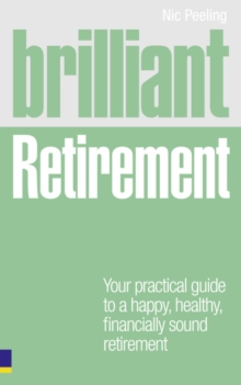 Brilliant Retirement : Everything you need to know and do to make the most of your golden years