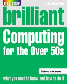 Brilliant Computing for the Over 50s Windows 7 Edition, Paperback Book Brilliant Computing for the Over 50s Windows 7 Edition, Paperback Book