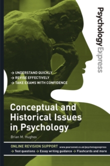Psychology Express: Conceptual and Historical Issues in Psychology : (Undergraduate Revision Guide)