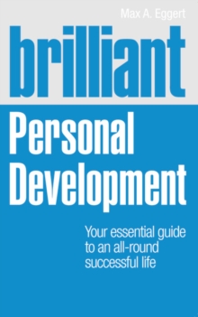 Brilliant Personal Development : Your essential guide to an all-round successful life