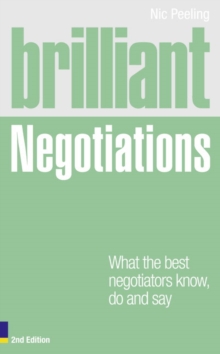 Brilliant Negotiations 2e : What the best Negotiators Know, Do and Say, Paperback Book Brilliant Negotiations 2e : What the best Negotiators Know, Do and Say, Paperback Book