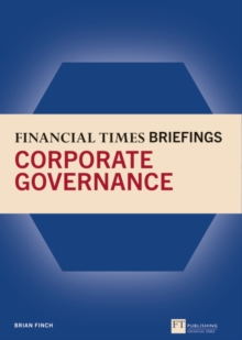 Financial Times Briefing on Corporate Governance, Paperback / softback Book Financial Times Briefing on Corporate Governance, Paperback / softback Book