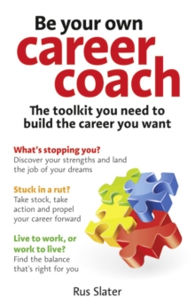 Be Your Own Career Coach : The Toolkit You Need to Build the Career You Want, Paperback Book Be Your Own Career Coach : The Toolkit You Need to Build the Career You Want, Paperback Book