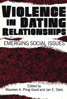 Violence in Dating Relationships : Emerging Social Issues, Hardback Book Violence in Dating Relationships : Emerging Social Issues, Hardback Book