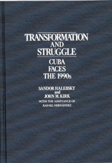 Transformation and Struggle : Cuba Faces the 1990's, Hardback Book Transformation and Struggle : Cuba Faces the 1990's, Hardback Book