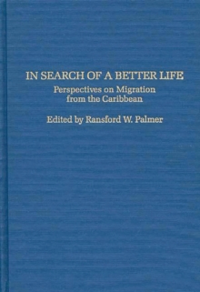 In Search of a Better Life : Perspectives on Migration from the Caribbean, Hardback Book In Search of a Better Life : Perspectives on Migration from the Caribbean, Hardback Book