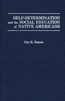 Self-determination and the Social Education of Native Americans, Hardback Book Self-determination and the Social Education of Native Americans, Hardback Book