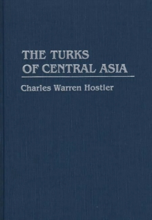 The Turks of Central Asia, Hardback Book The Turks of Central Asia, Hardback Book