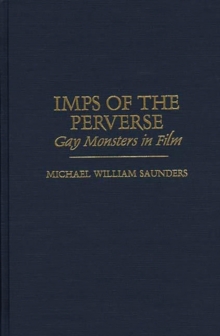 Imps of the Perverse : Gay Monsters in Film, Hardback Book Imps of the Perverse : Gay Monsters in Film, Hardback Book
