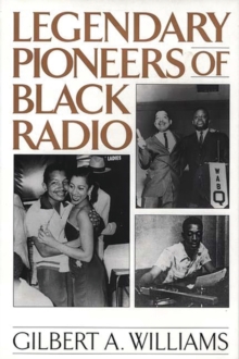 Legendary Pioneers of Black Radio, Hardback Book Legendary Pioneers of Black Radio, Hardback Book