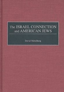 The Israel Connection and American Jews, Hardback Book The Israel Connection and American Jews, Hardback Book