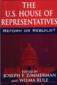 The U.S. House of Representatives : Reform or Rebuild?, Hardback Book The U.S. House of Representatives : Reform or Rebuild?, Hardback Book