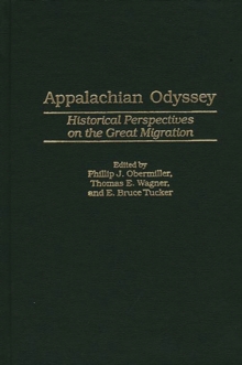 Appalachian Odyssey : Historical Perspectives on the Great Migration, Hardback Book Appalachian Odyssey : Historical Perspectives on the Great Migration, Hardback Book