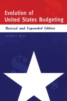 Evolution of United States Budgeting, 2nd Edition, Hardback Book Evolution of United States Budgeting, 2nd Edition, Hardback Book