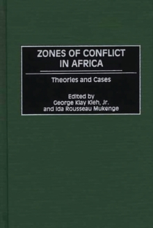 Zones of Conflict in Africa : Theories and Cases, Hardback Book Zones of Conflict in Africa : Theories and Cases, Hardback Book