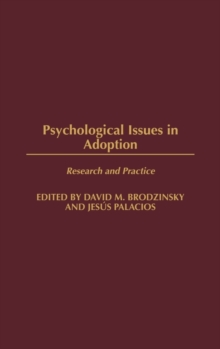 Psychological Issues In Adoption : Research And Practice, Hardback Book Psychological Issues In Adoption : Research And Practice, Hardback Book