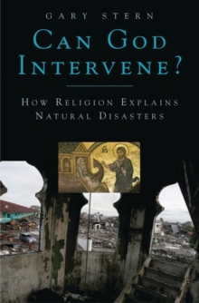 Can God Intervene? : How Religion Explains Natural Disasters, Hardback Book Can God Intervene? : How Religion Explains Natural Disasters, Hardback Book