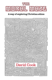 The Moral Maze : Way of Exploring Christian Ethics, Paperback Book The Moral Maze : Way of Exploring Christian Ethics, Paperback Book