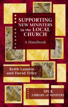Supporting New Ministers in the Local Church : A Handbook