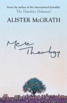 Mere Theology : Christian Faith and the Discipleship of the Mind, Paperback Book Mere Theology : Christian Faith and the Discipleship of the Mind, Paperback Book