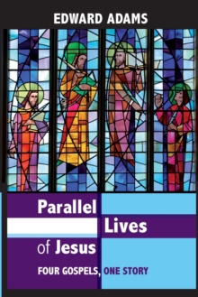 Parallel Lives of Jesus : A Narrative-Critical Guide to the Four Gospels, Paperback / softback Book Parallel Lives of Jesus : A Narrative-Critical Guide to the Four Gospels, Paperback / softback Book